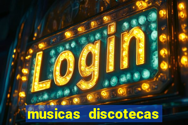 musicas discotecas anos 90